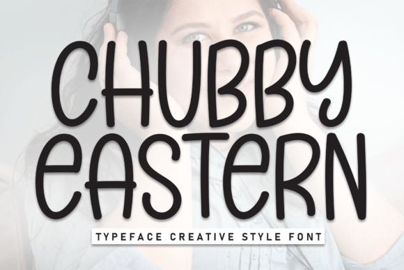 Chubby Eastern Typeface Review